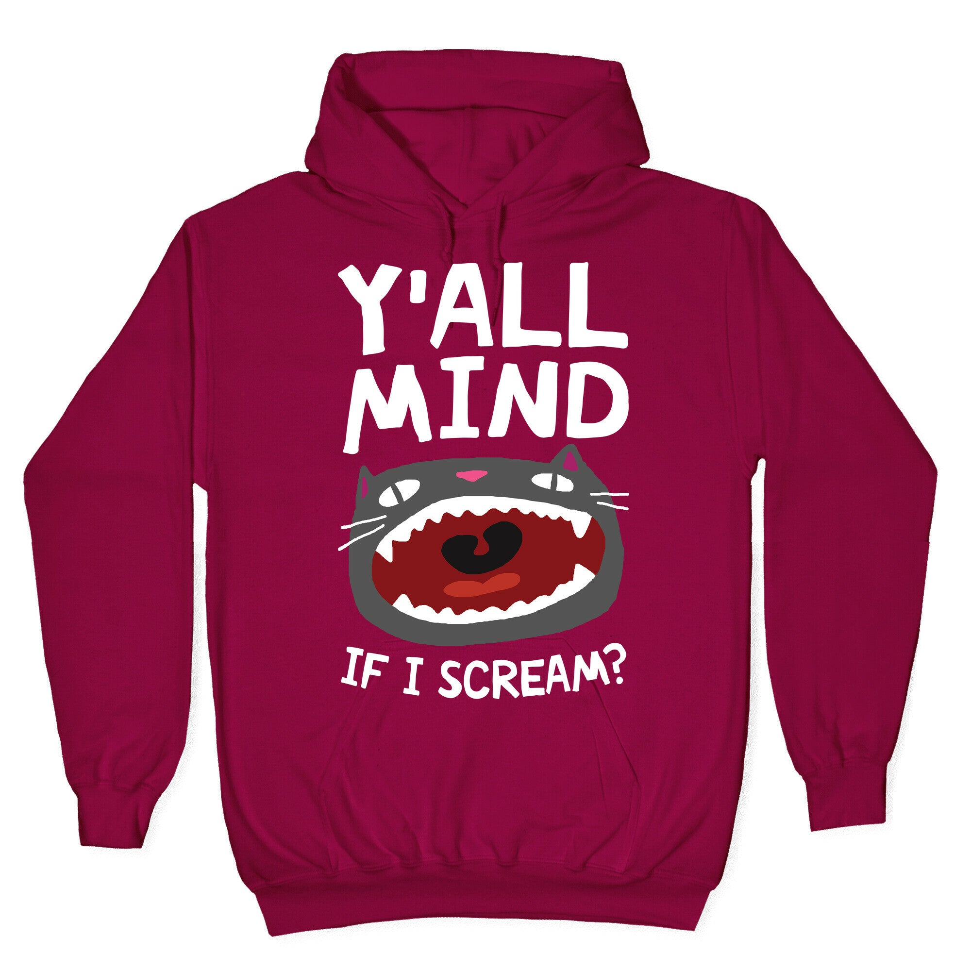 Y'all Mind If I Scream Cat Hoodie