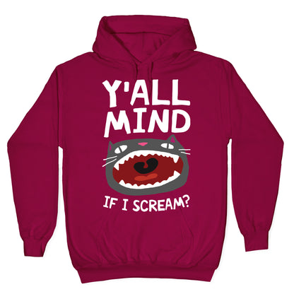 Y'all Mind If I Scream Cat Hoodie