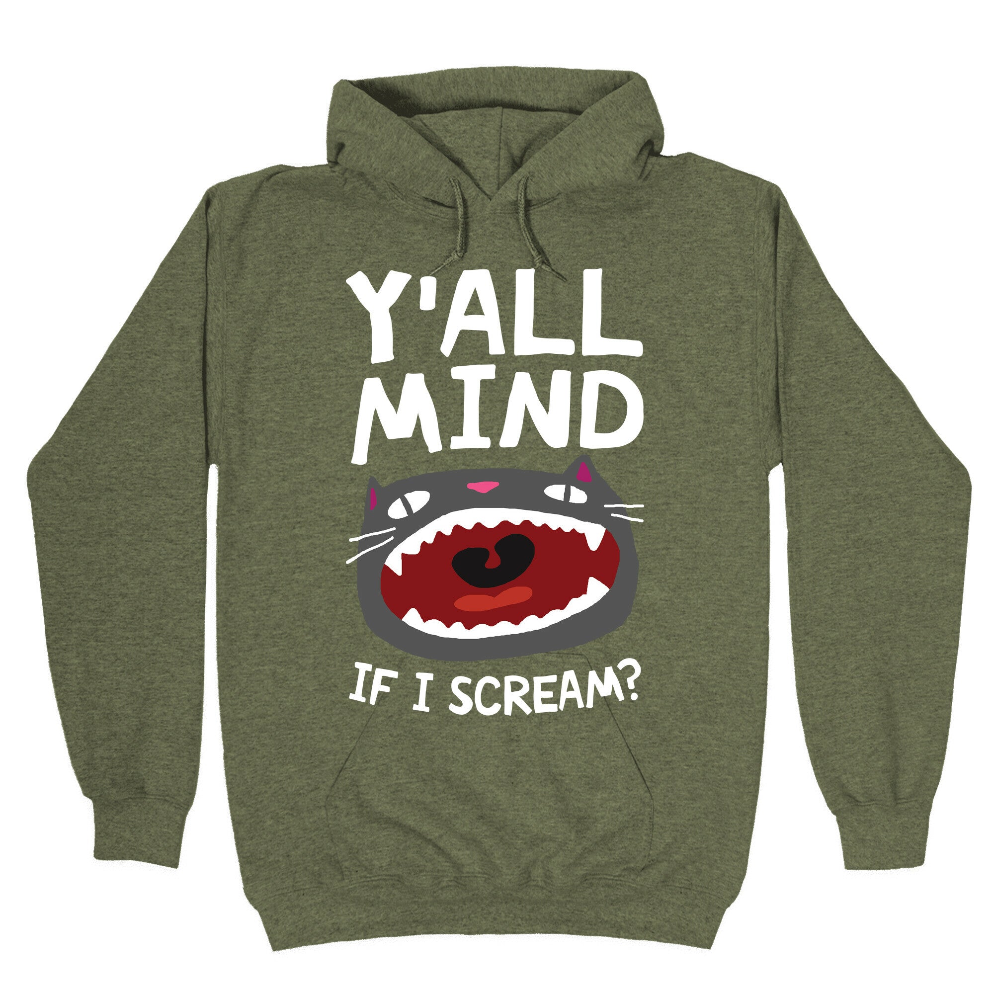 Y'all Mind If I Scream Cat Hoodie