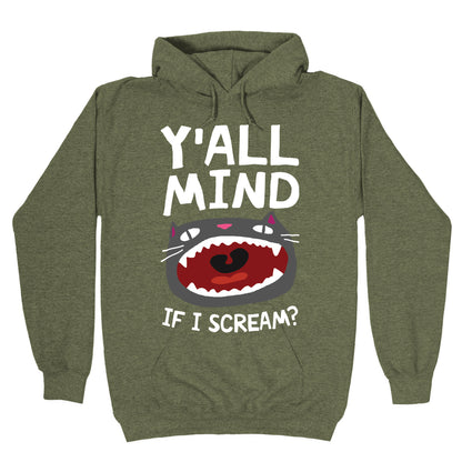 Y'all Mind If I Scream Cat Hoodie