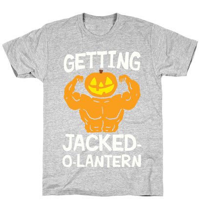 Getting Jacked-O-Lantern T-Shirt