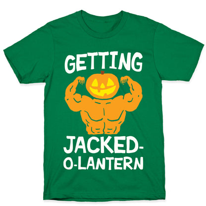 Getting Jacked-O-Lantern T-Shirt