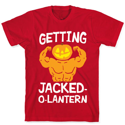 Getting Jacked-O-Lantern T-Shirt