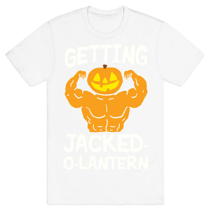 Getting Jacked-O-Lantern T-Shirt