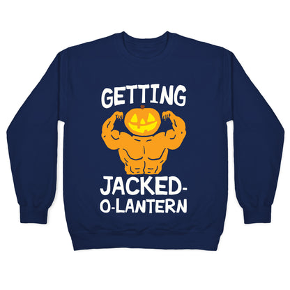 Getting Jacked-O-Lantern Crewneck Sweatshirt