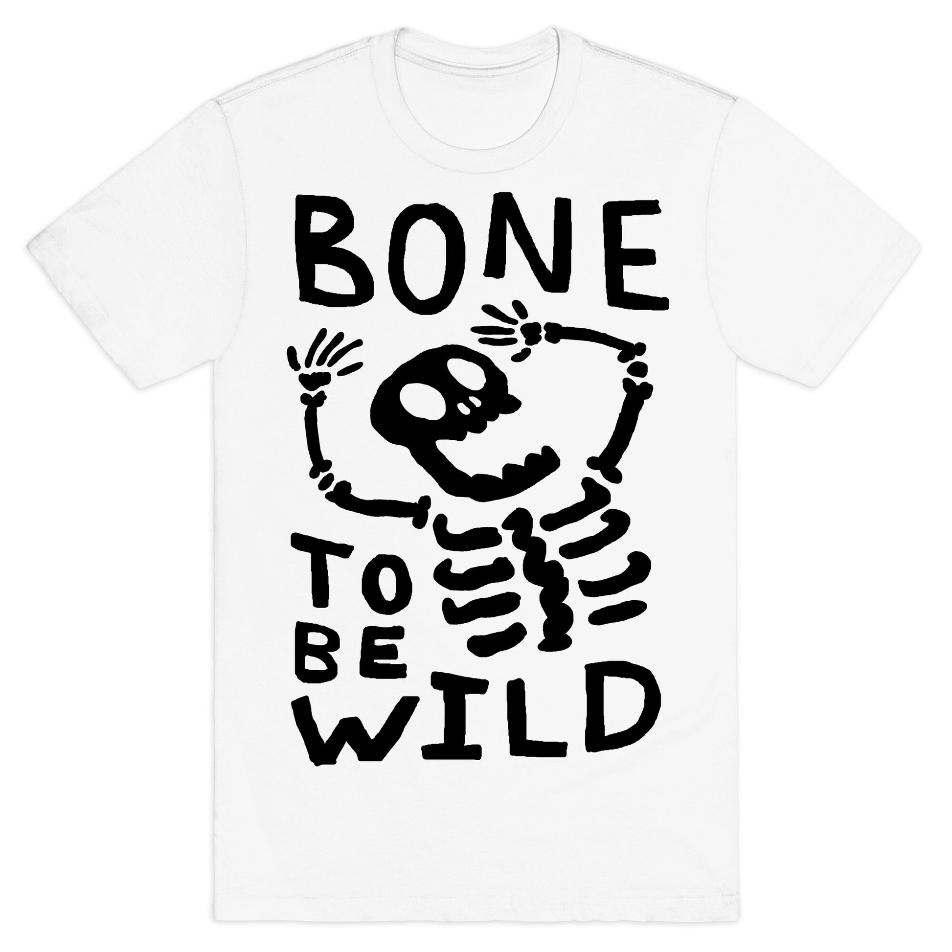 Bone To Be Wild Skeleton T-Shirt