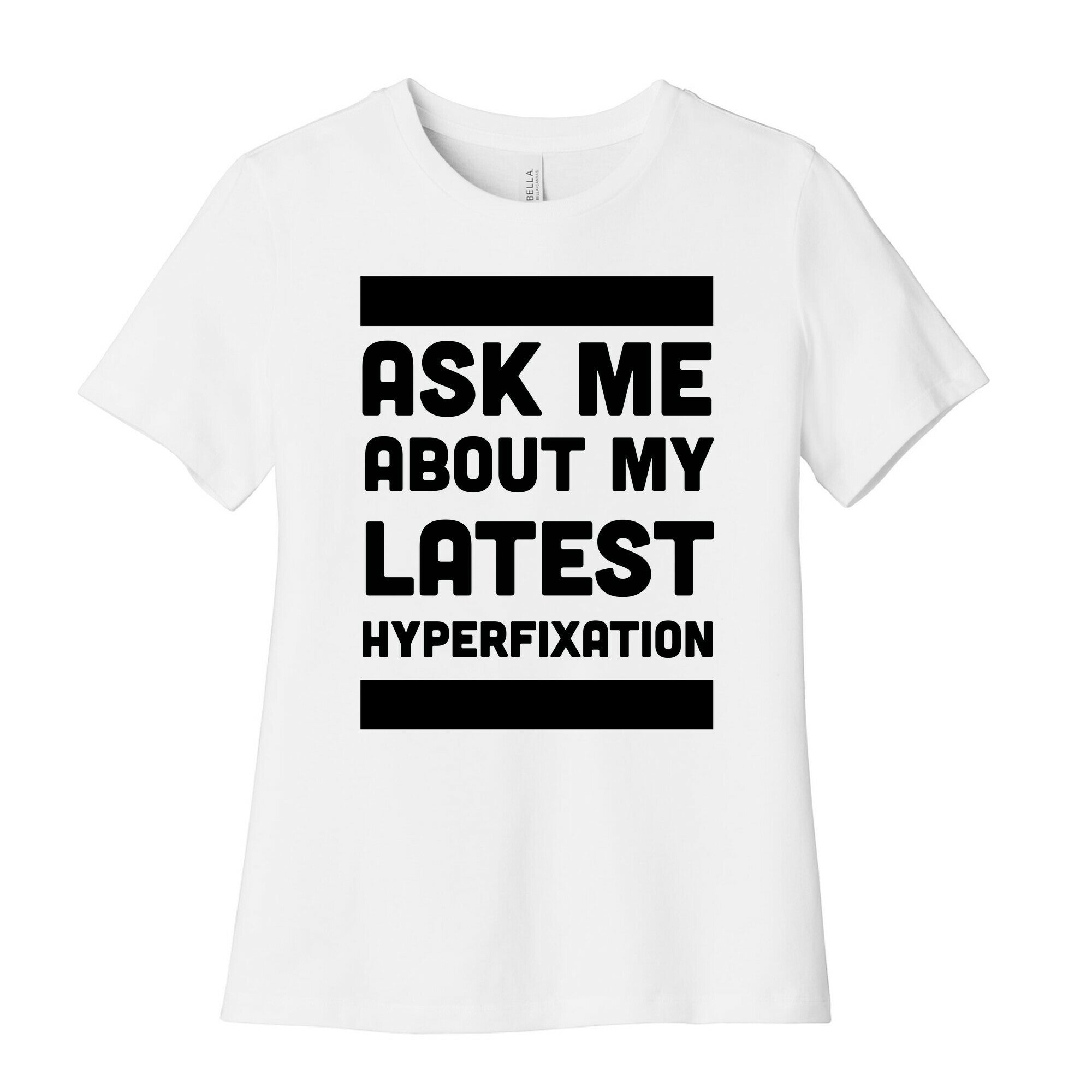 Ask Me About my Latest Hyperfixation  Women's Cotton Tee