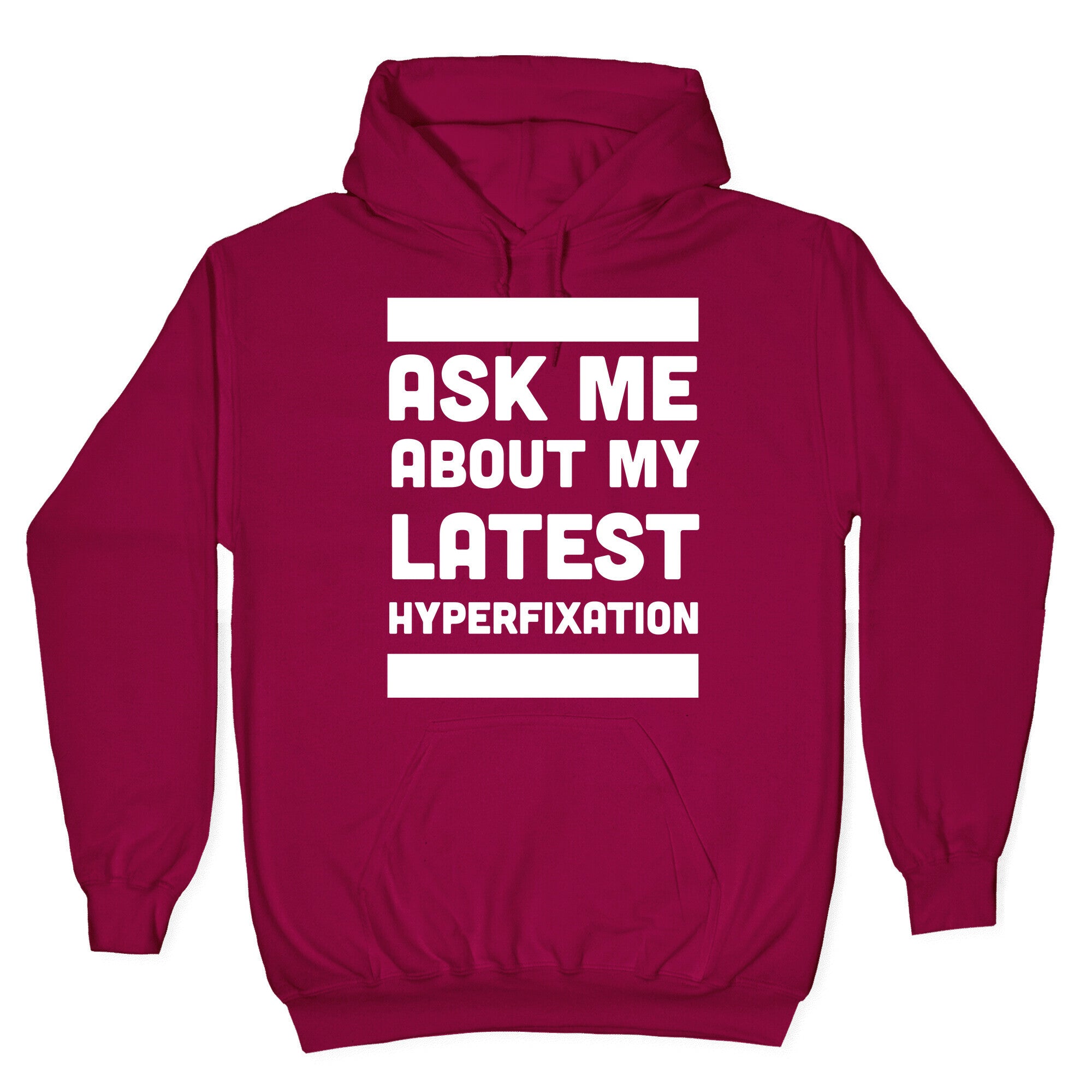 Ask Me About my Latest Hyperfixation Hoodie
