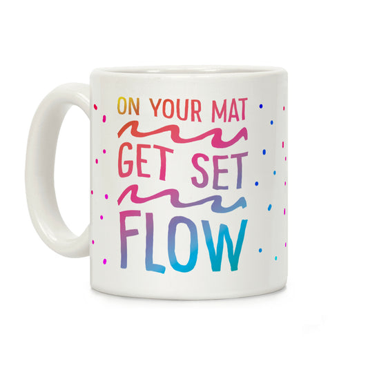 On Your Mat Get Set Flow Yoga Coffee Mug