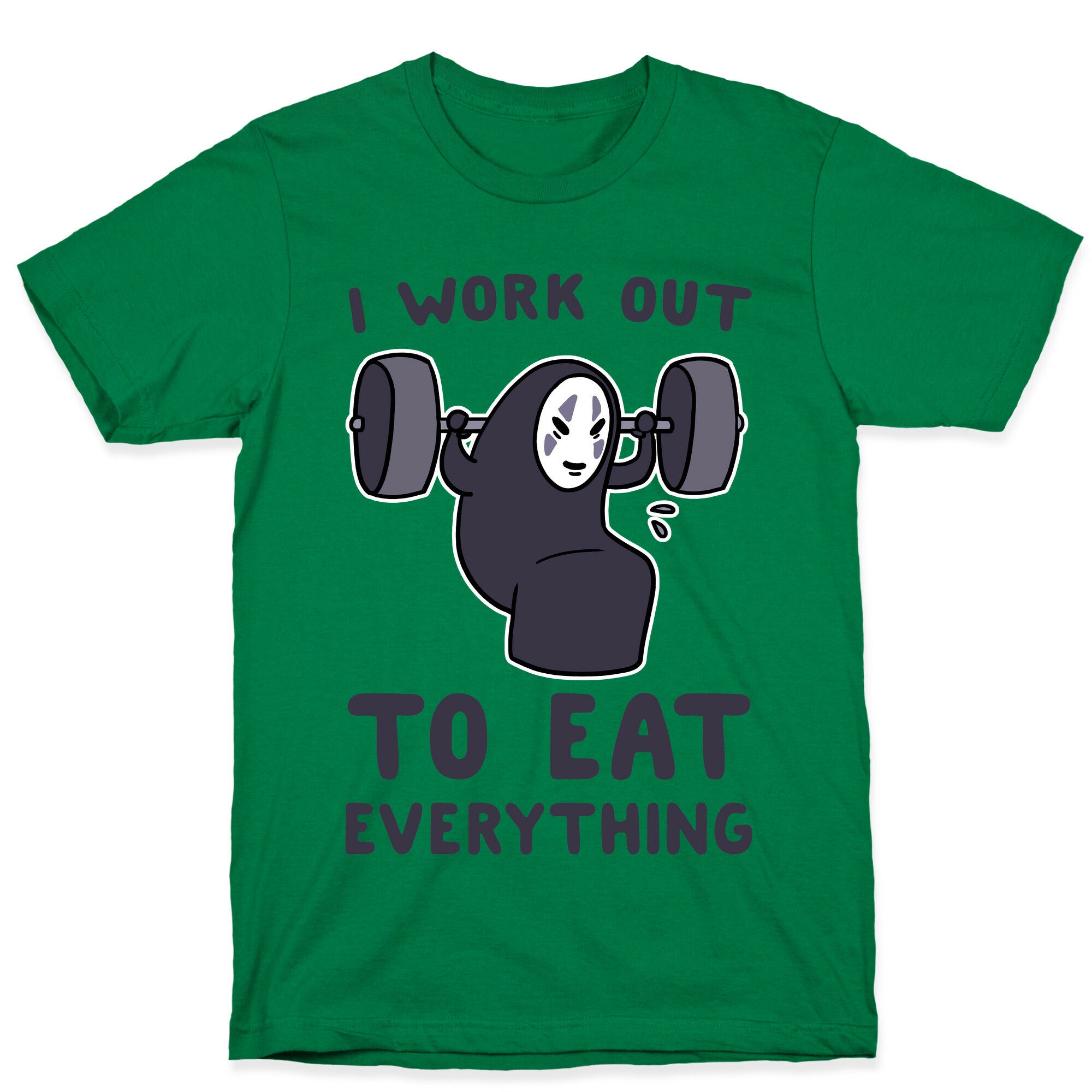 I Work Out to Eat Everything - No Face T-Shirt