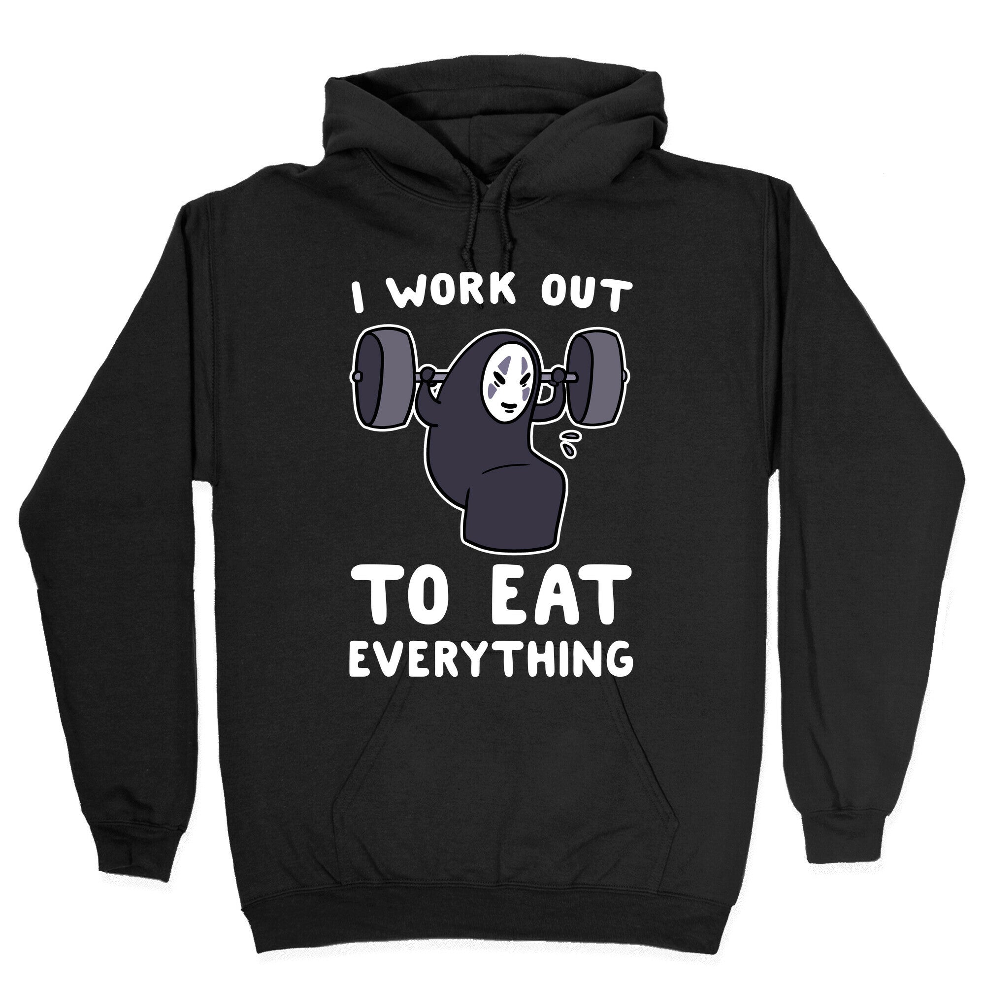 I Work Out to Eat Everything - No Face Hoodie