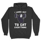 I Work Out to Eat Everything - No Face Hoodie