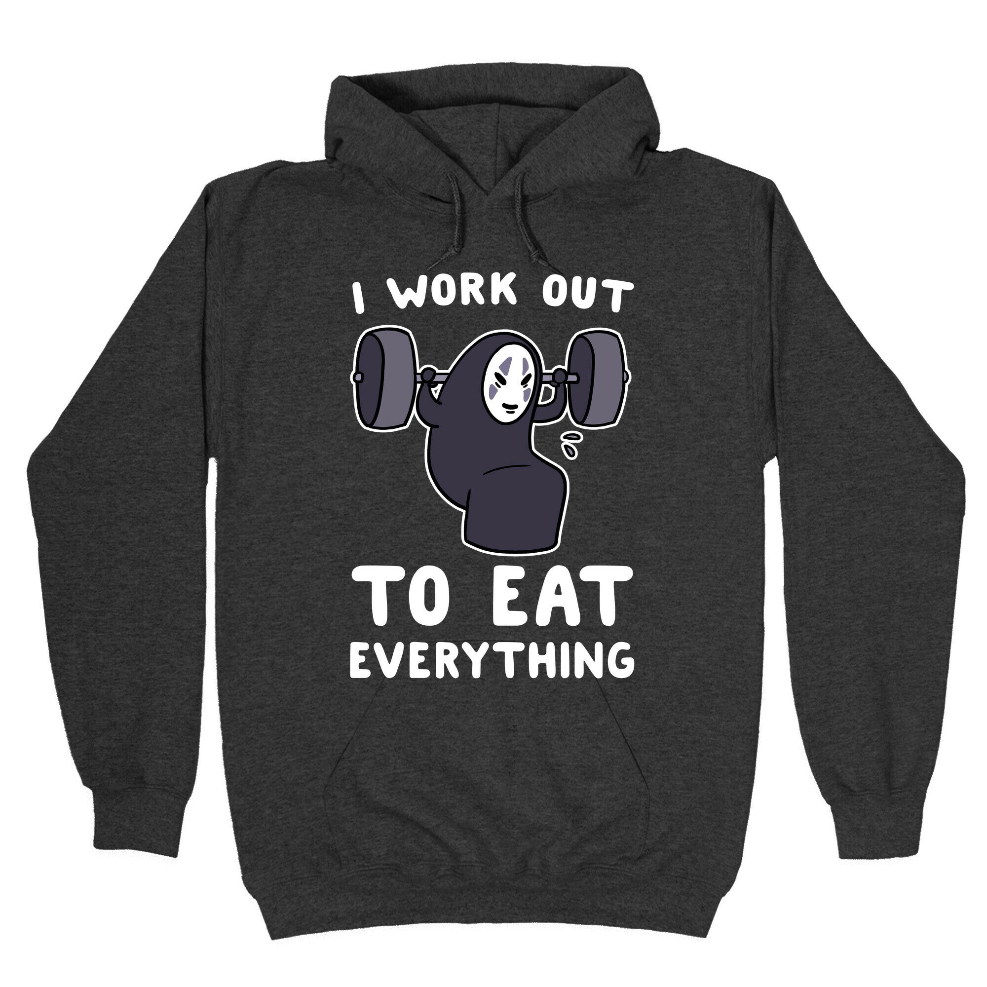 I Work Out to Eat Everything - No Face Hoodie