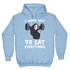 I Work Out to Eat Everything - No Face Hoodie