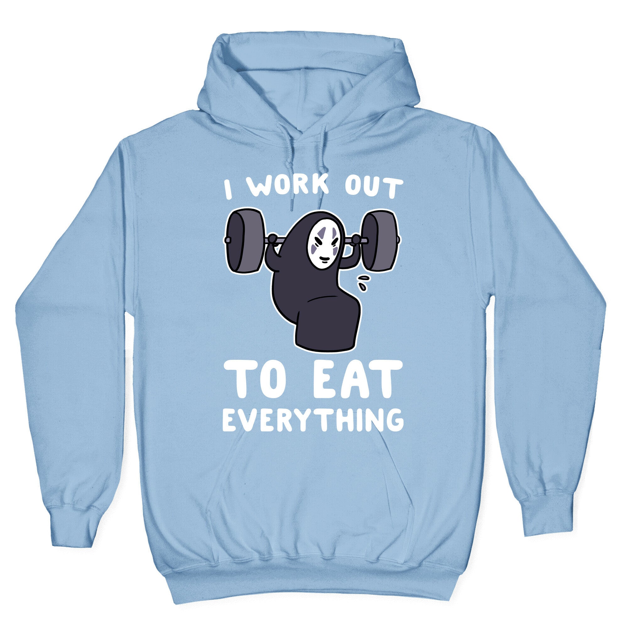 I Work Out to Eat Everything - No Face Hoodie