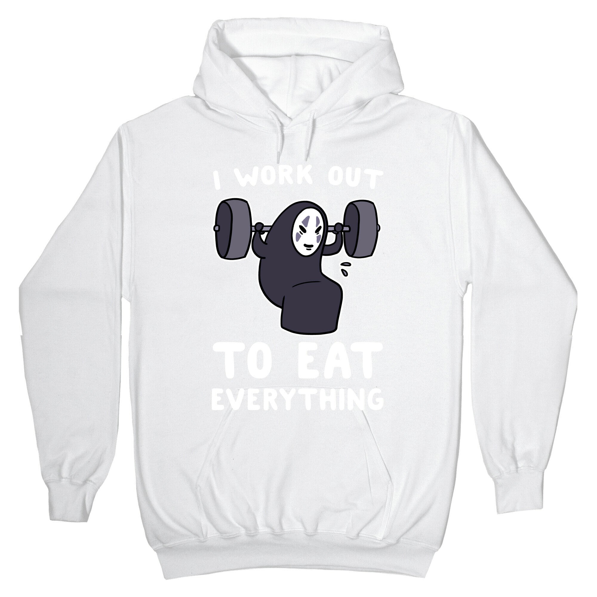 I Work Out to Eat Everything - No Face Hoodie