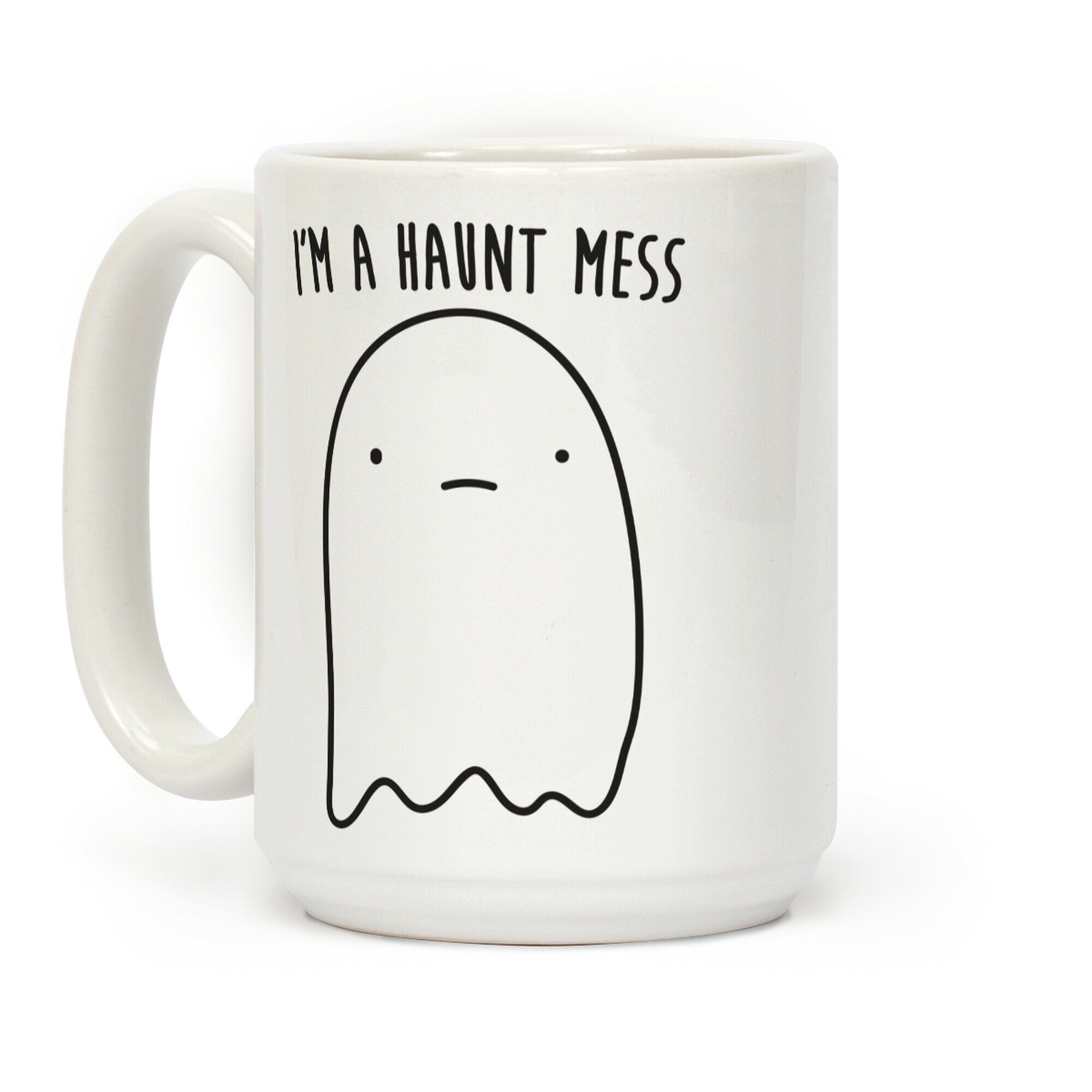 I'm A Haunt Mess Coffee Mug
