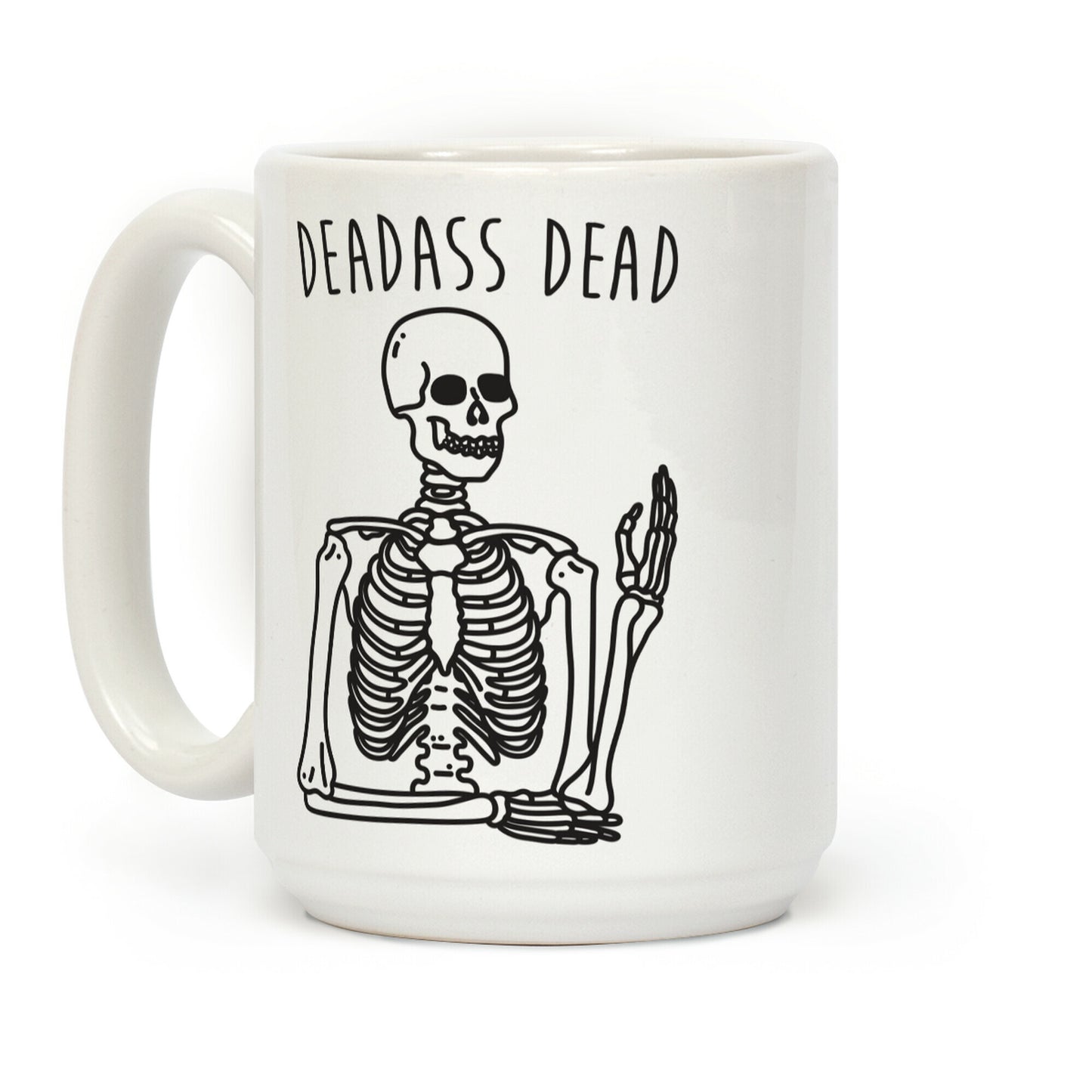 Deadass Dead Skeleton Coffee Mug