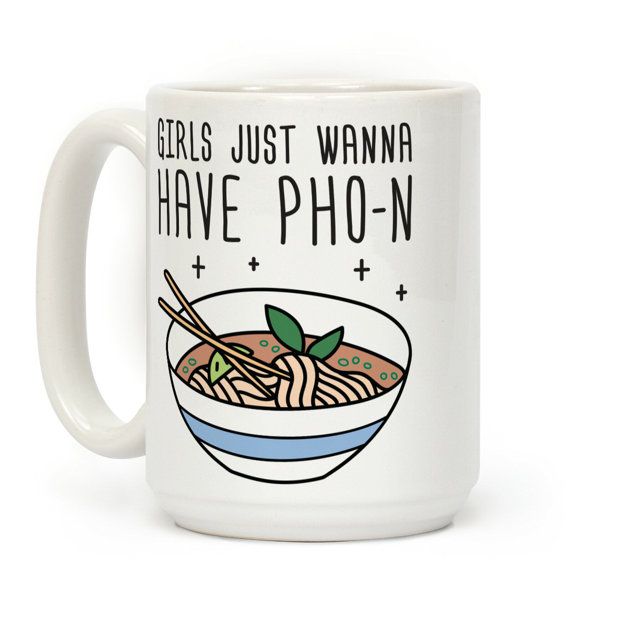 Girls Just Wanna Have Pho-n Coffee Mug