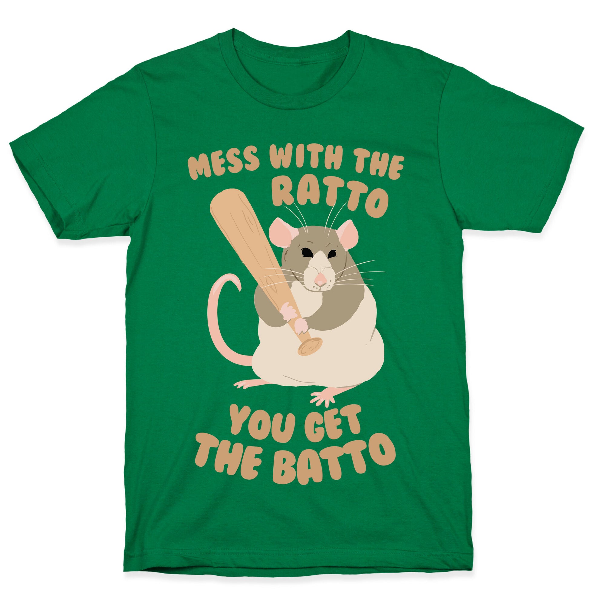 Mess With The Ratto, You Get The Batto T-Shirt