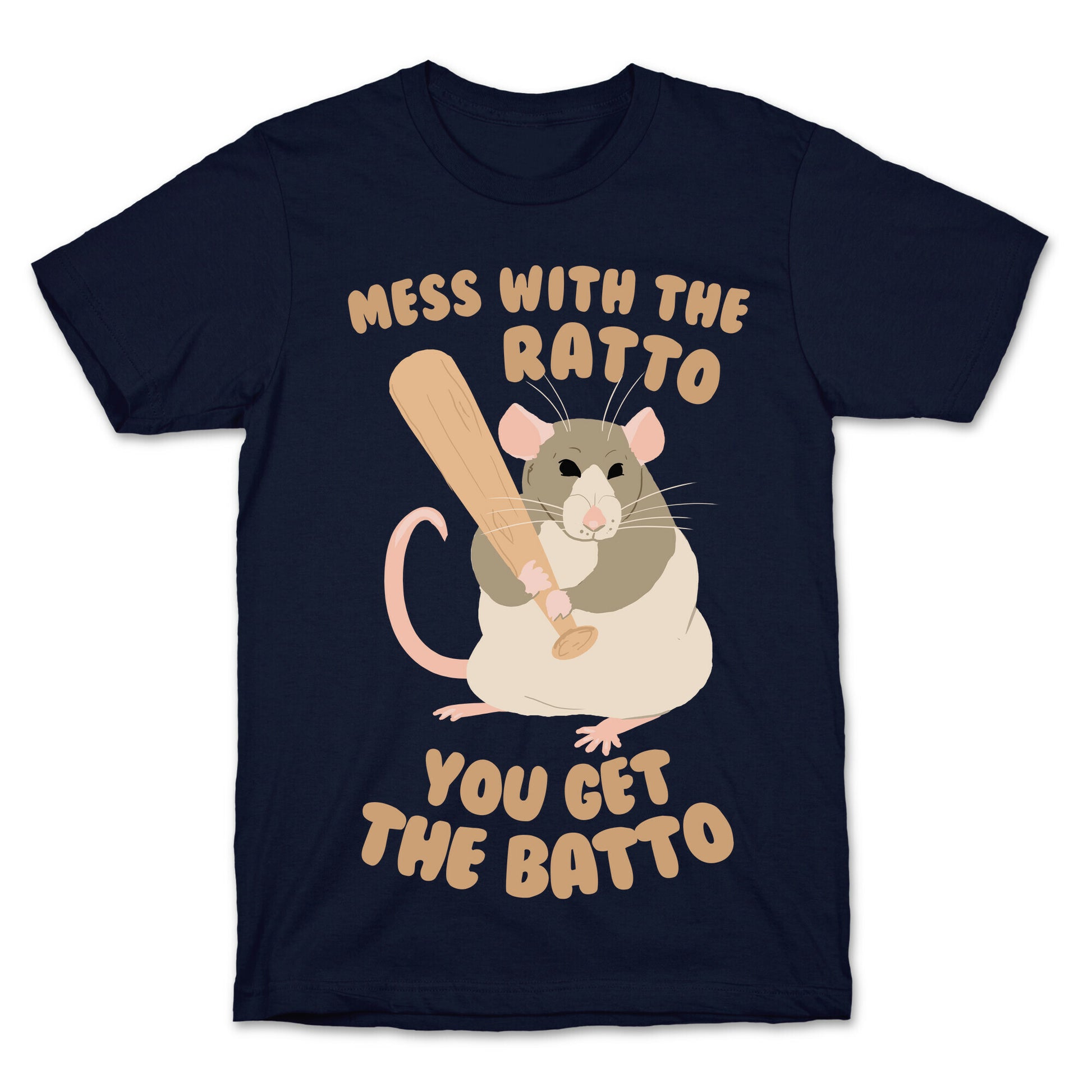 Mess With The Ratto, You Get The Batto T-Shirt