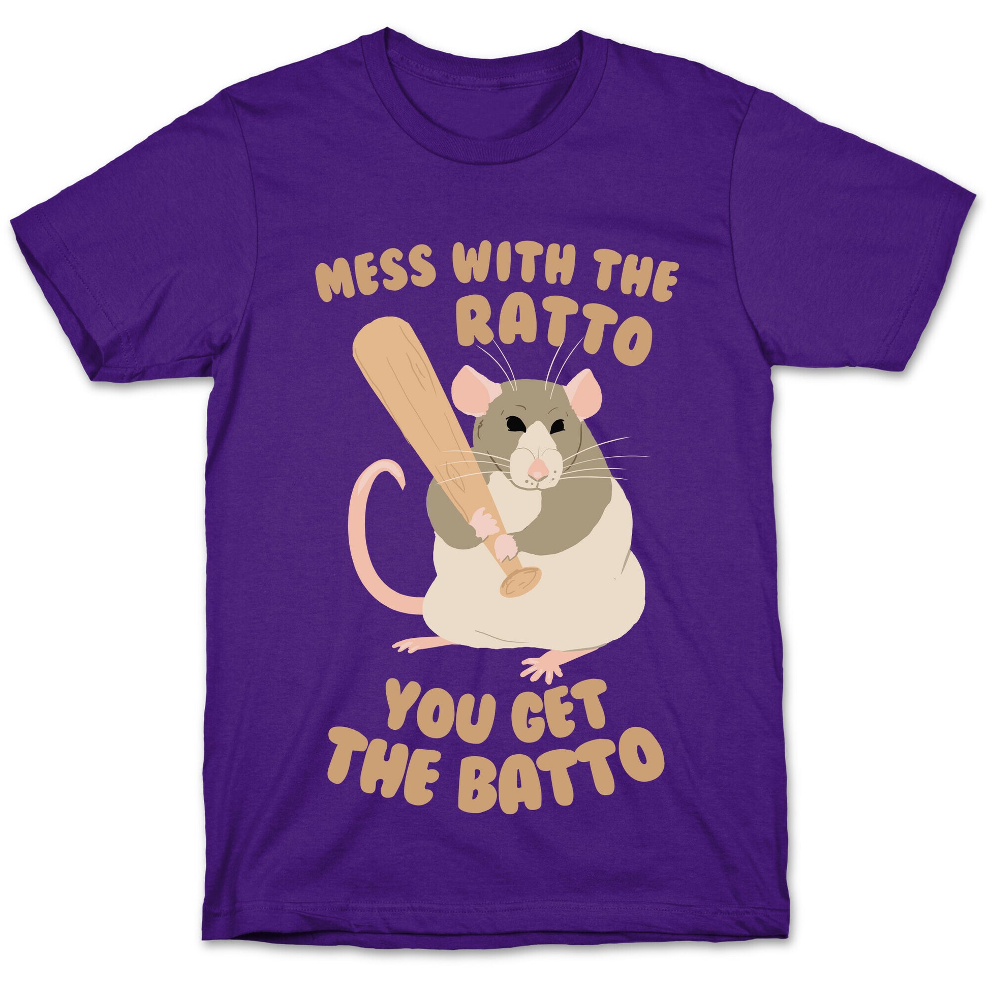 Mess With The Ratto, You Get The Batto T-Shirt