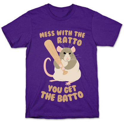 Mess With The Ratto, You Get The Batto T-Shirt