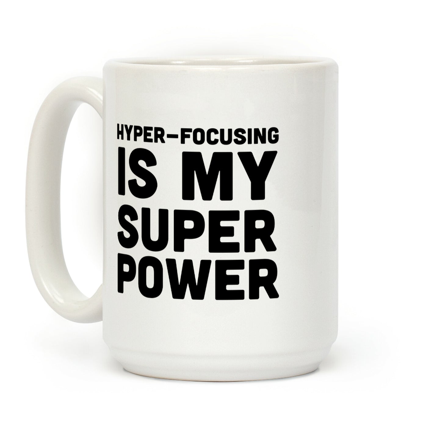 Hyper-focusing is my Superpower Coffee Mug