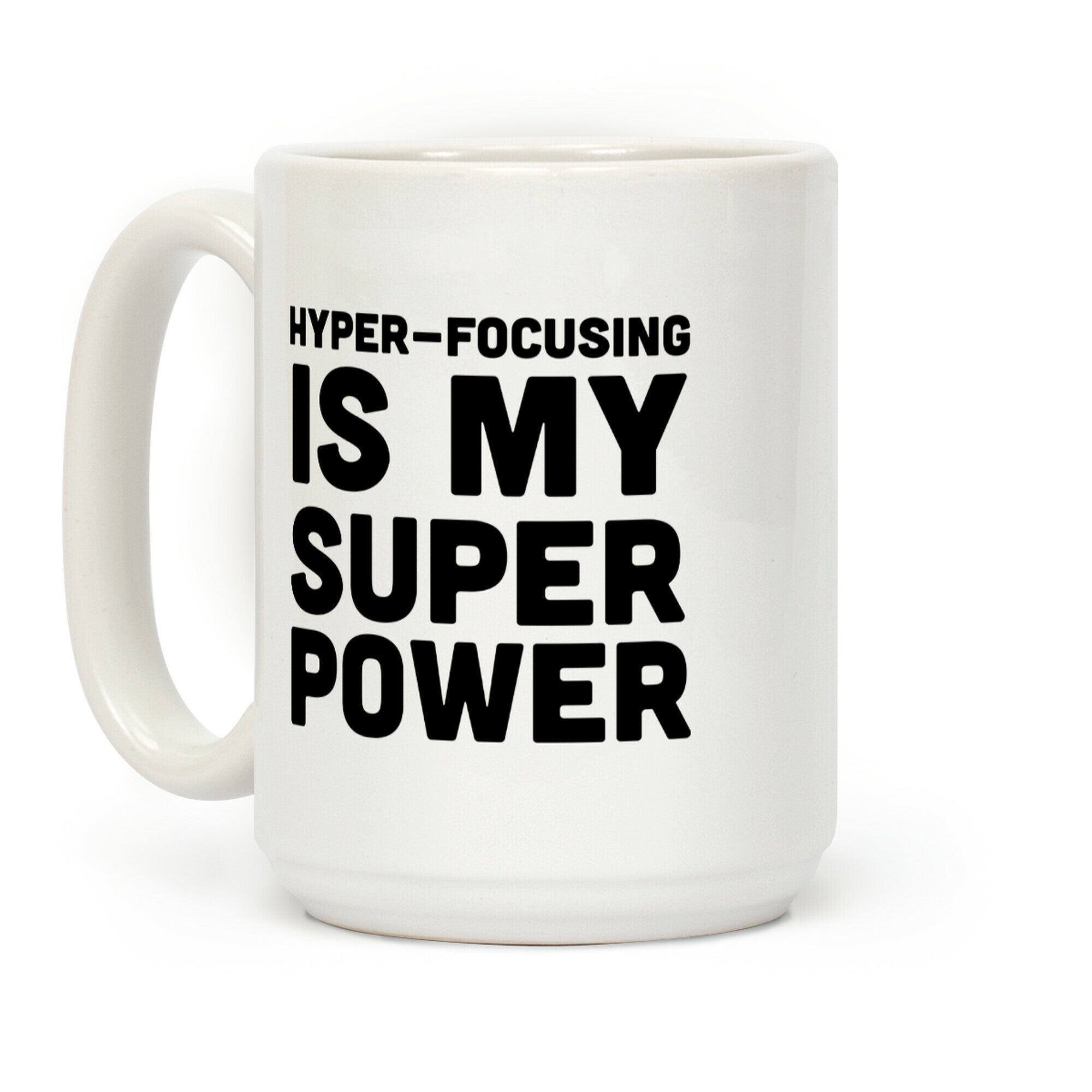 Hyper-focusing is my Superpower Coffee Mug