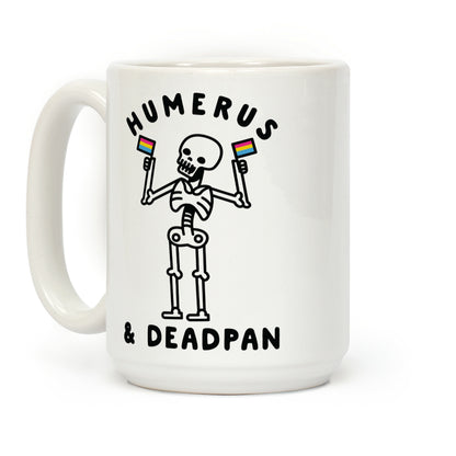 Humerus and Deadpan Coffee Mug