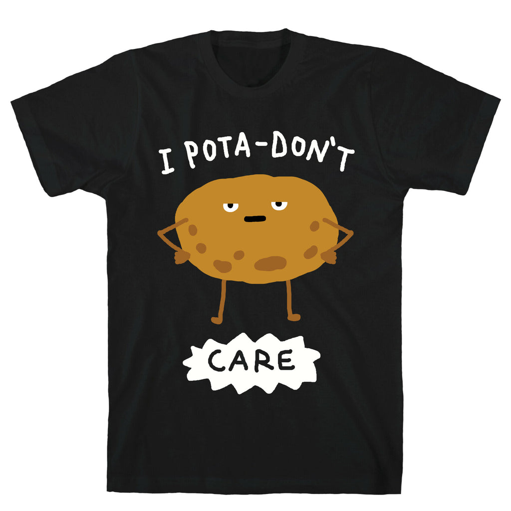 I Pota-Don't Care Potato T-Shirt