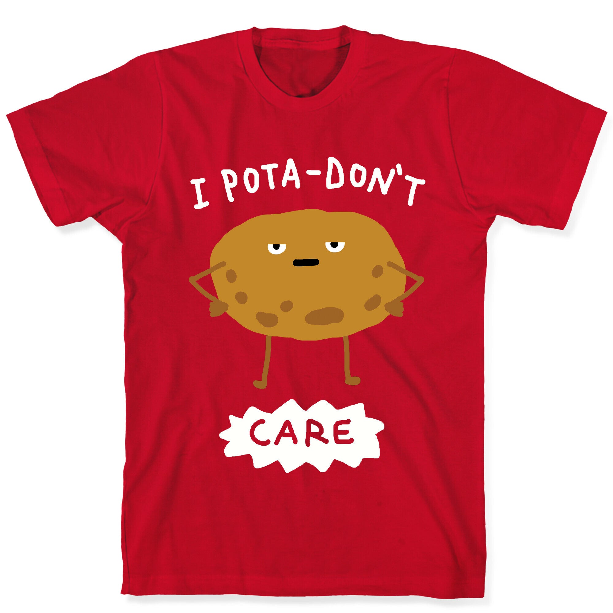 I Pota-Don't Care Potato T-Shirt