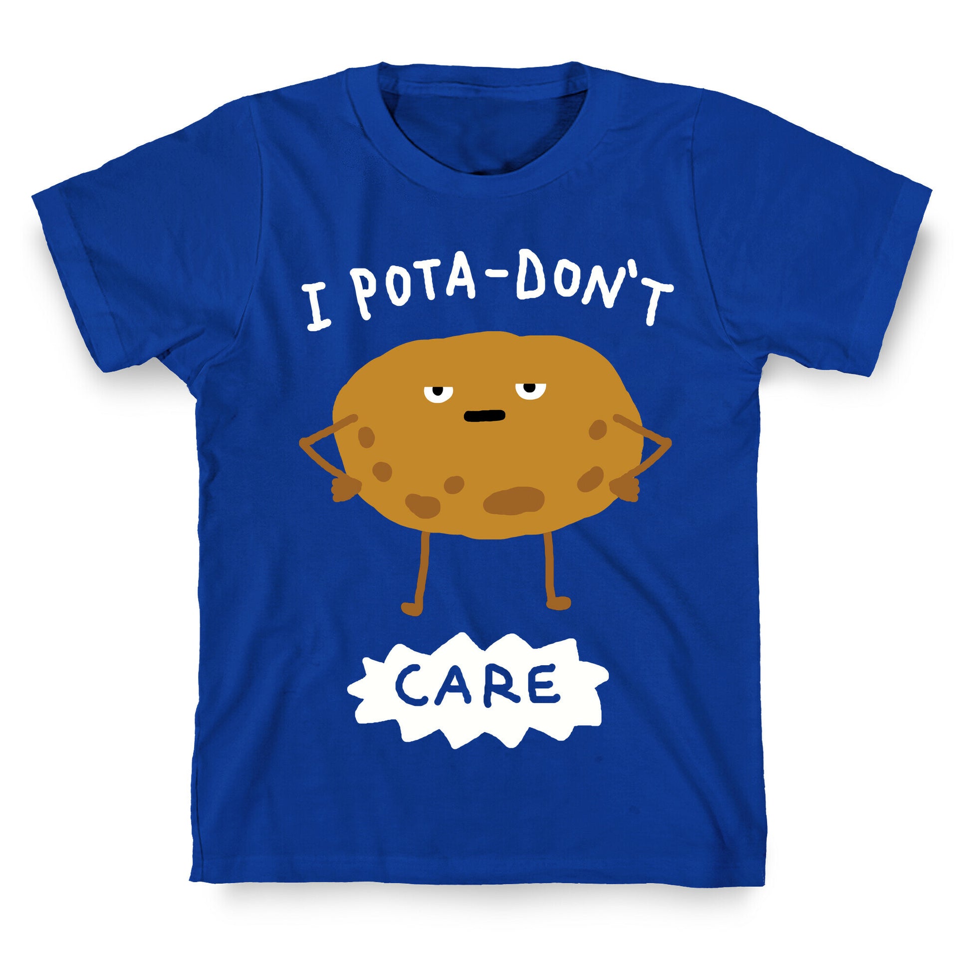 I Pota-Don't Care Potato T-Shirt