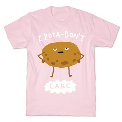 I Pota-Don't Care Potato T-Shirt