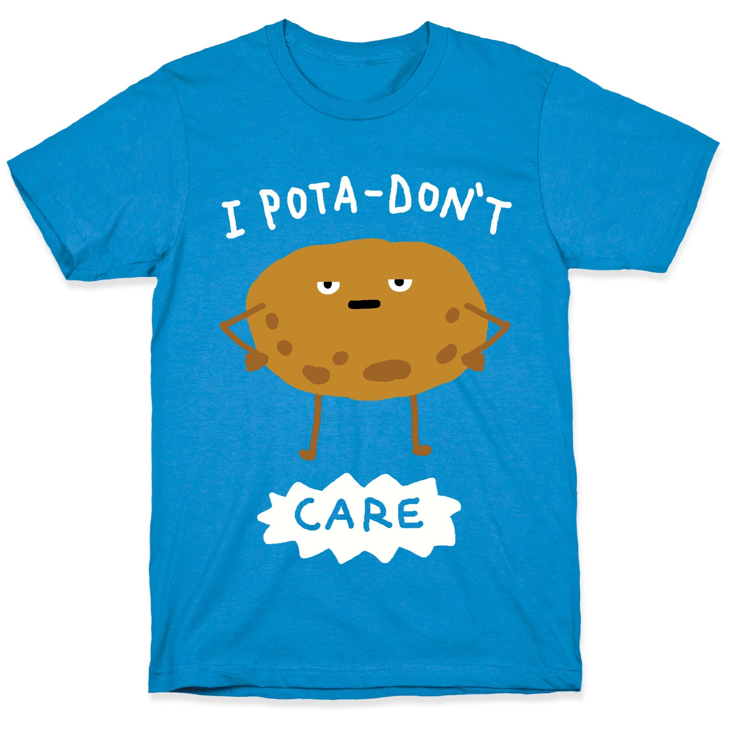 I Pota-Don't Care Potato T-Shirt