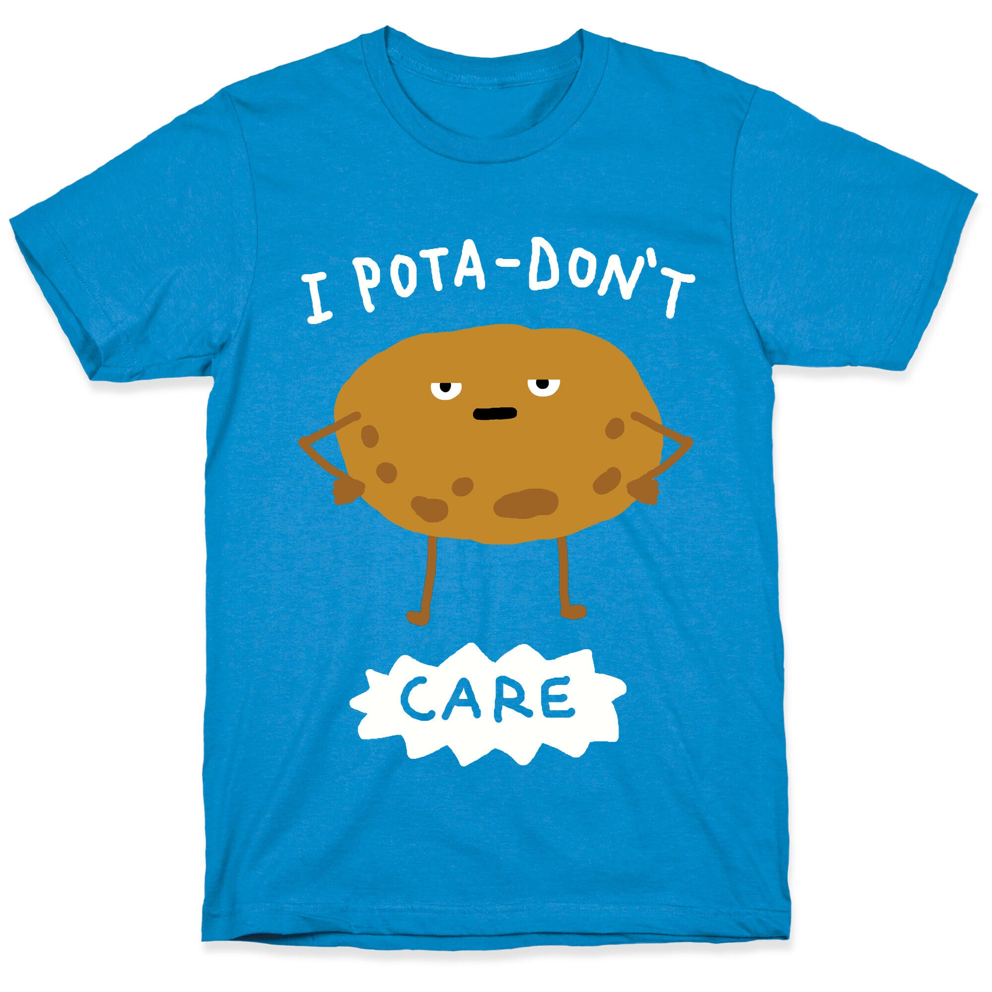 I Pota-Don't Care Potato T-Shirt