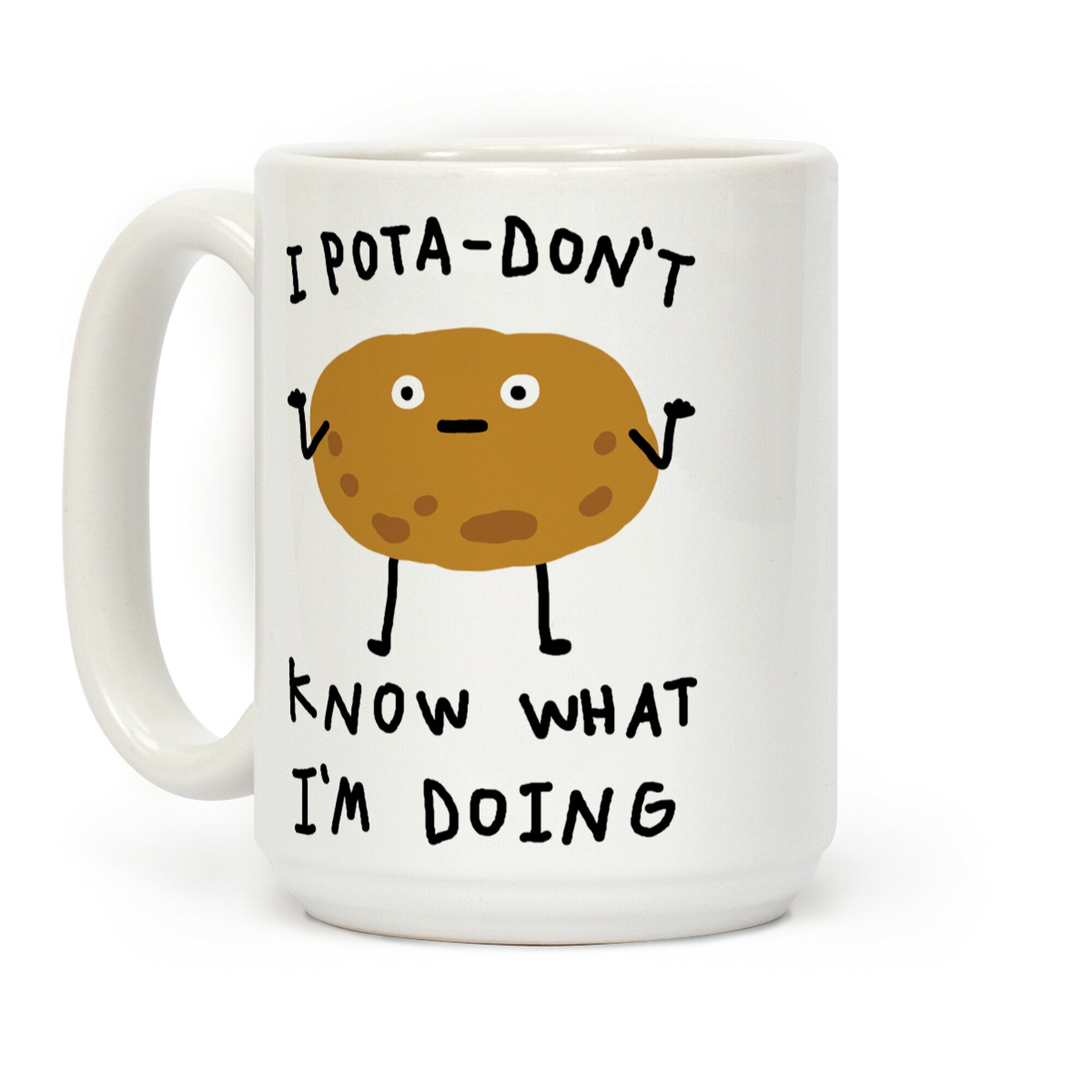 I Pota-Don't Know What I'm Doing Potato Coffee Mug