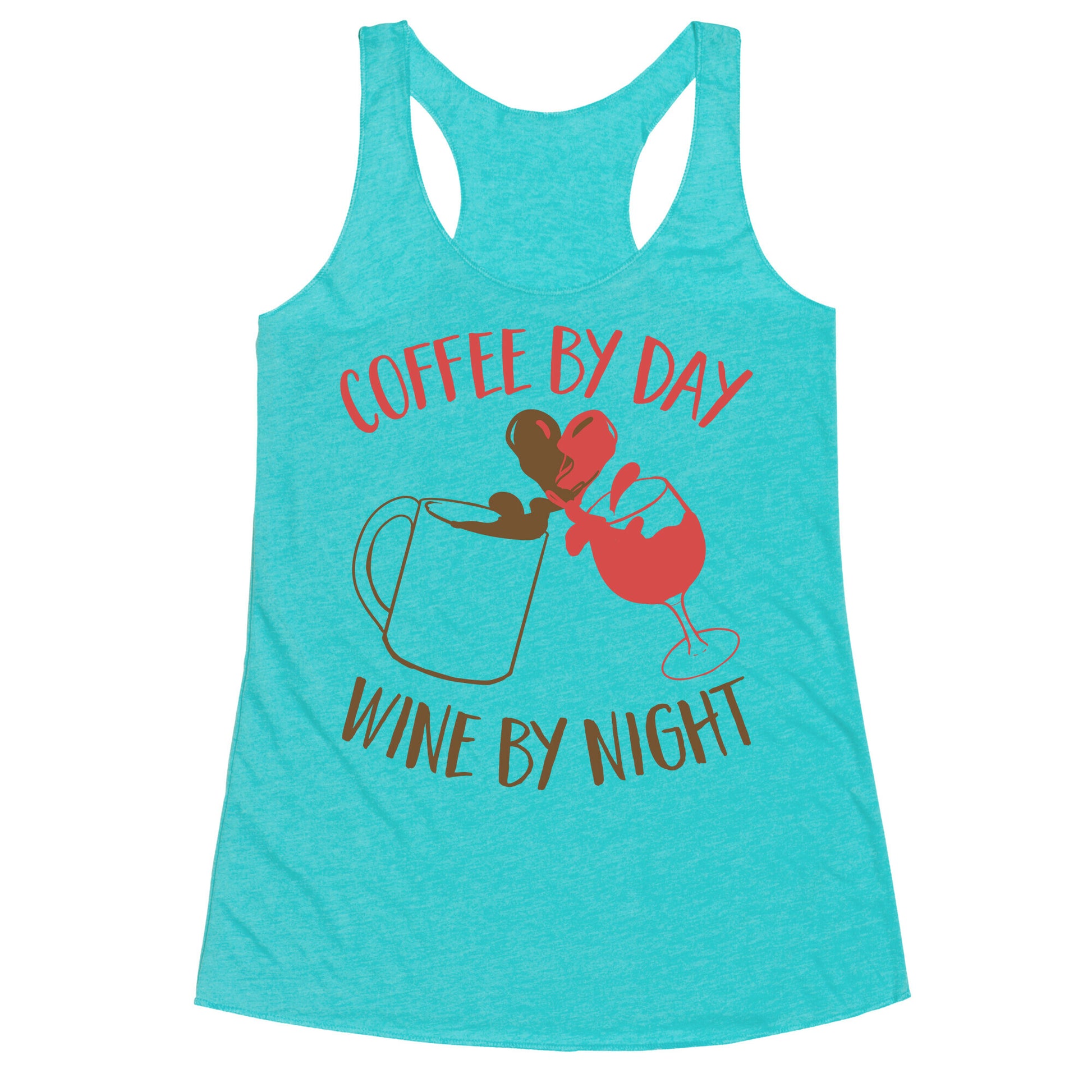 Coffee by Day, Wine by Night Racerback Tank