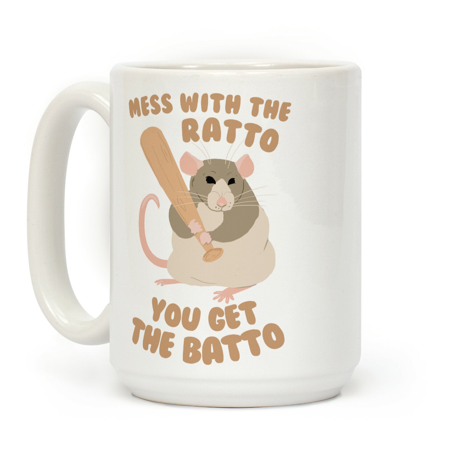 Mess With The Ratto, You Get The Batto Coffee Mug
