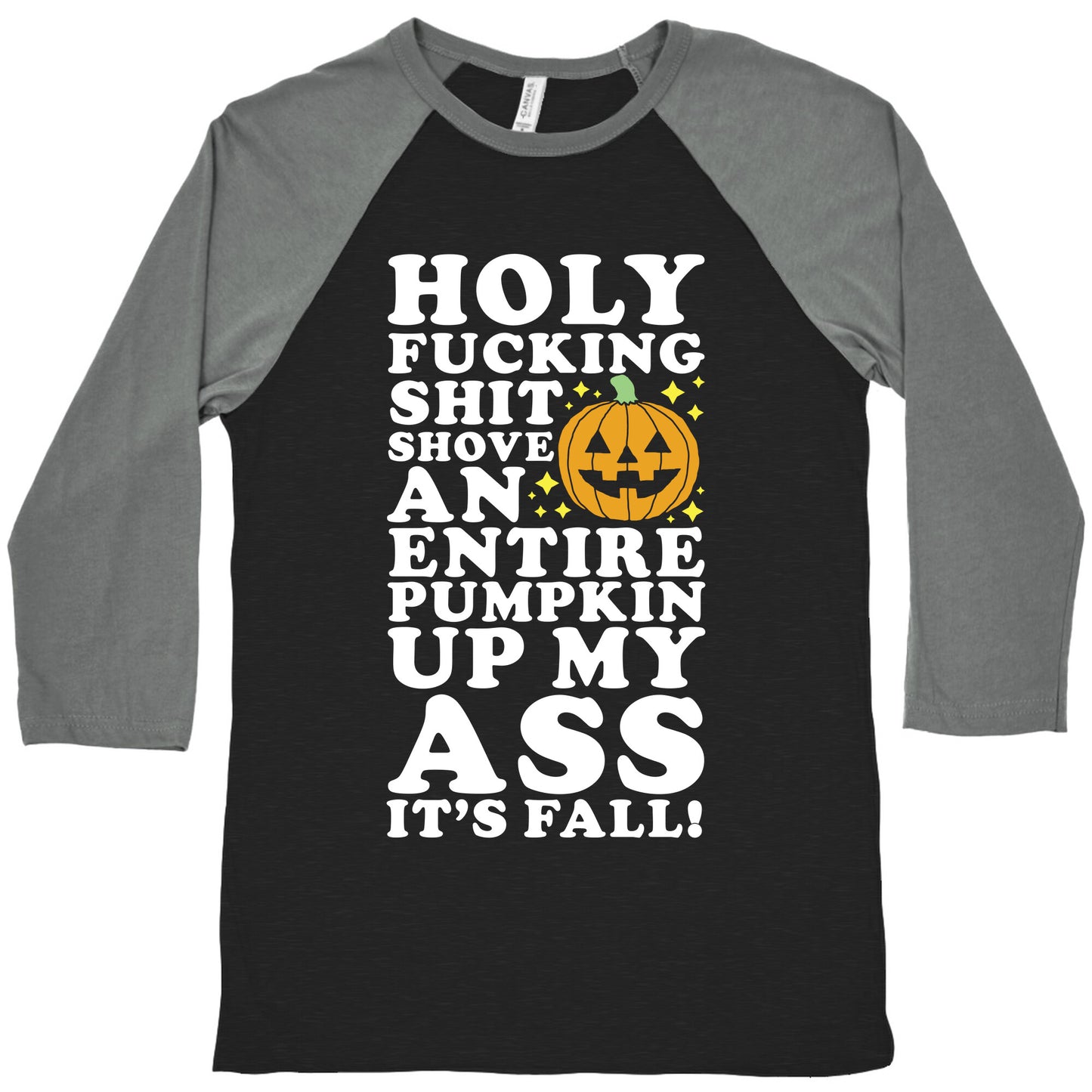 Holy Fucking Shit Shove an Entire Pumpkin Up My Ass It's Fall Baseball Tee