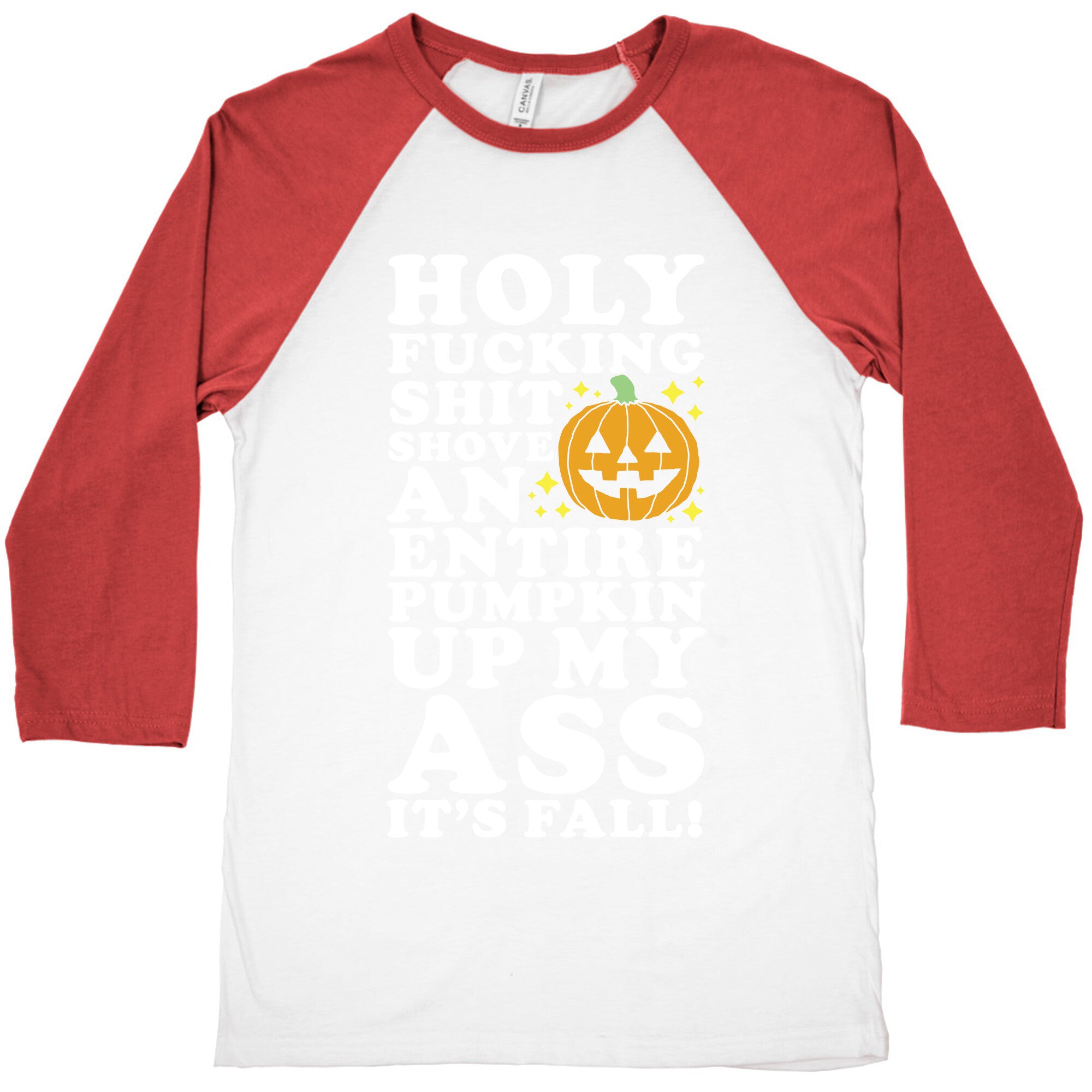 Holy Fucking Shit Shove an Entire Pumpkin Up My Ass It's Fall Baseball Tee