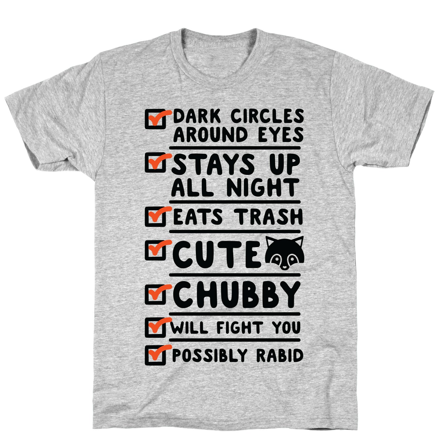 Raccoon Checklist Dark Circles Stays Up All Night Eats Trash T-Shirt