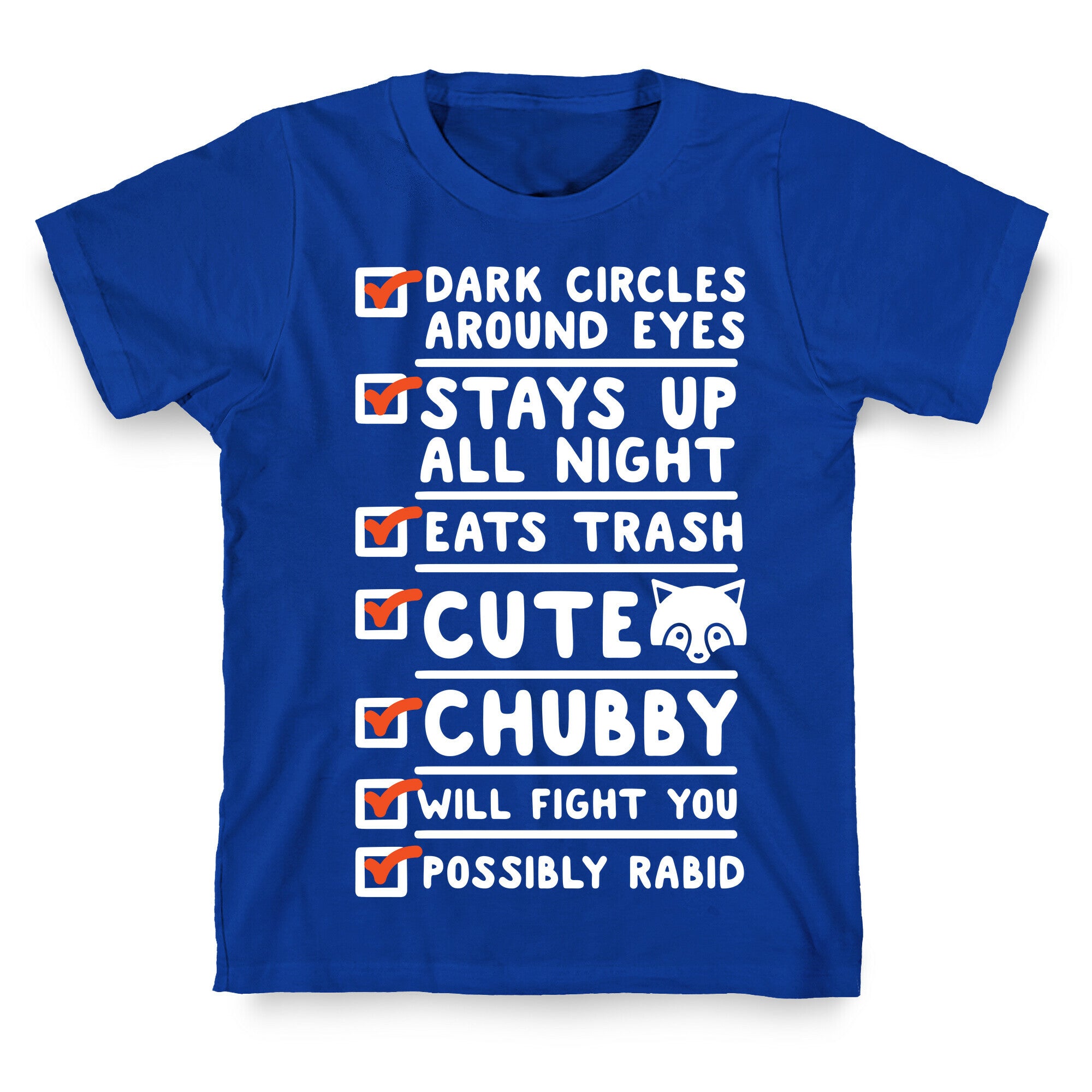 Raccoon Checklist Dark Circles Stays Up All Night Eats Trash T-Shirt