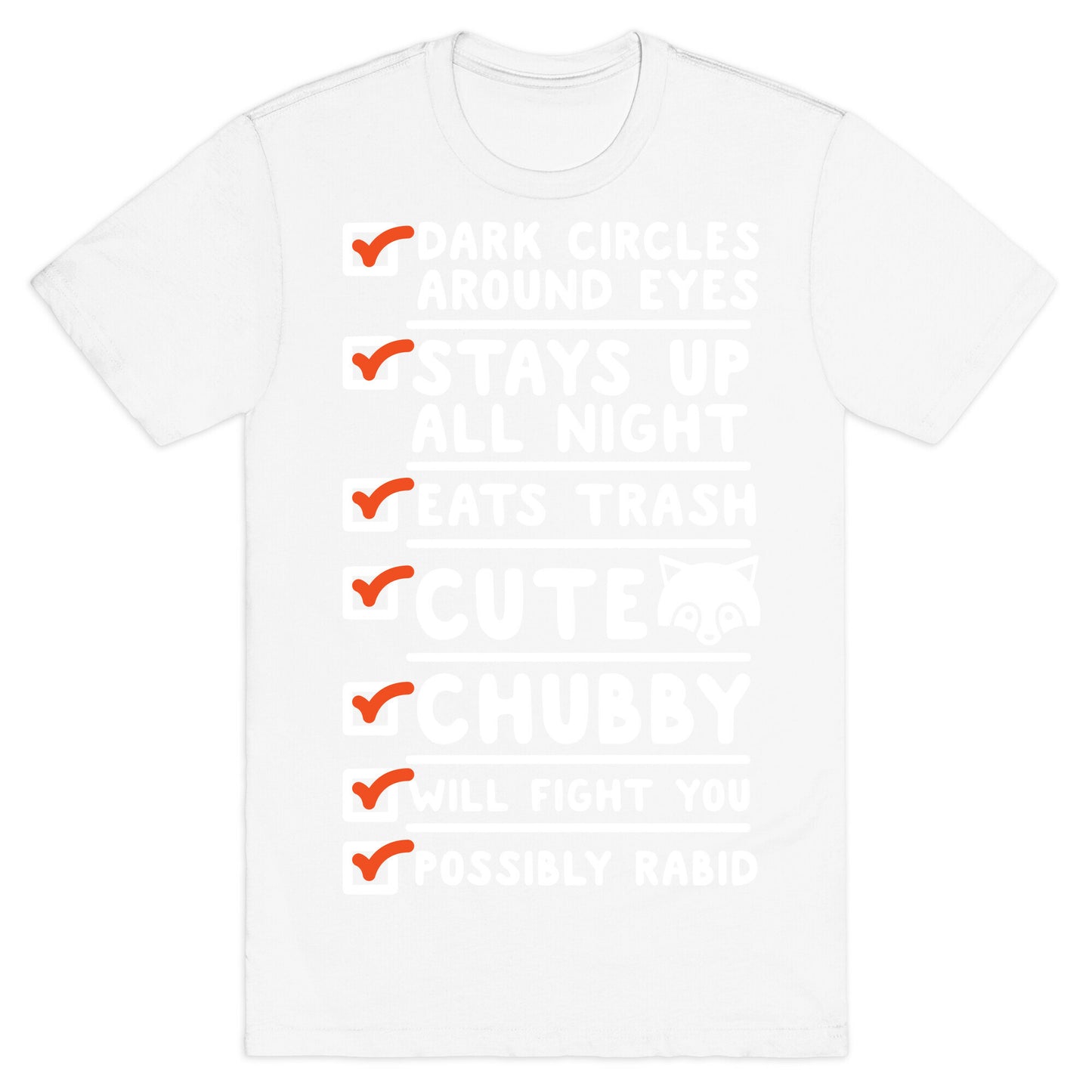 Raccoon Checklist Dark Circles Stays Up All Night Eats Trash T-Shirt