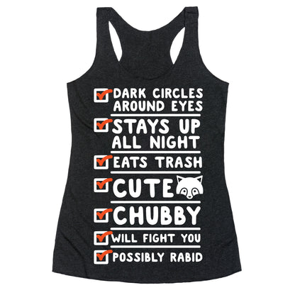 Raccoon Checklist Dark Circles Stays Up All Night Eats Trash Racerback Tank