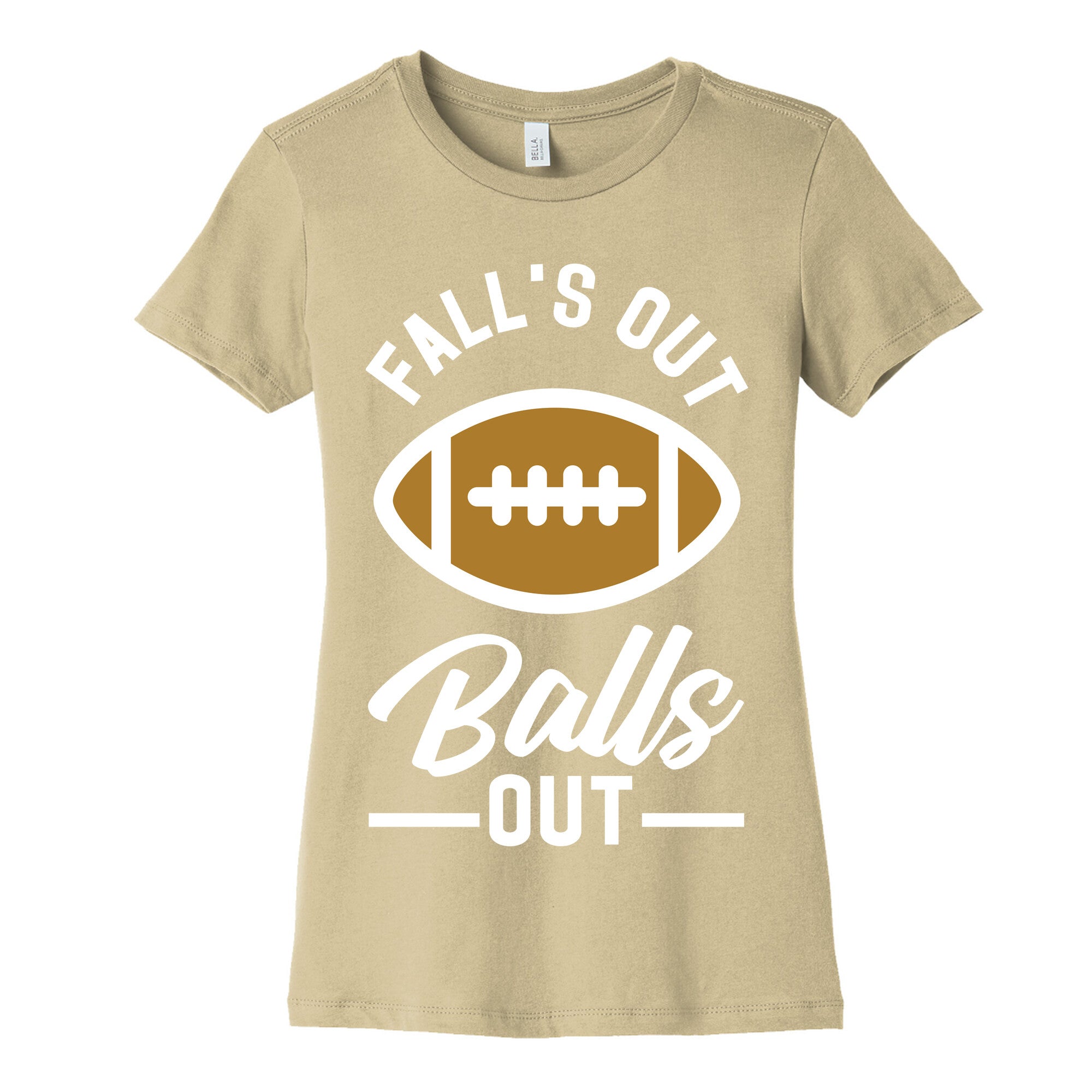 Falls Out Ball Out Football Women's Cotton Tee