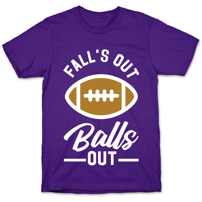 Falls Out Ball Out Football T-Shirt