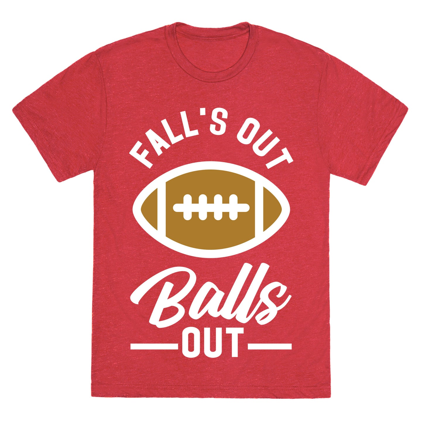 Falls Out Ball Out Football Unisex Triblend Tee