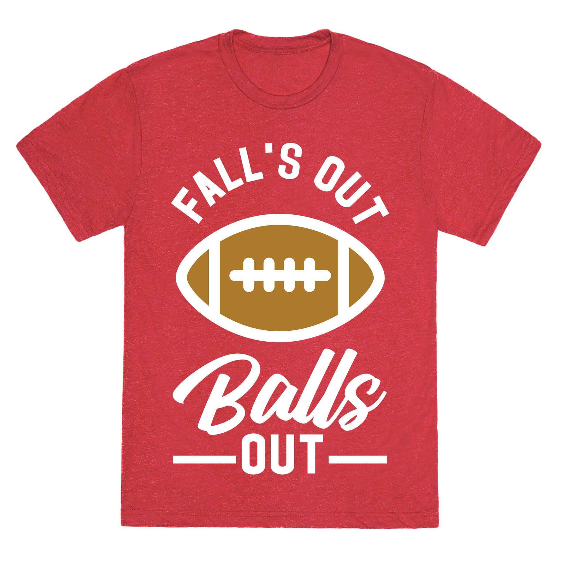 Falls Out Ball Out Football Unisex Triblend Tee