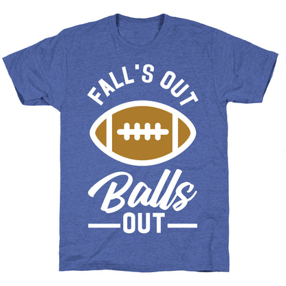 Falls Out Ball Out Football Unisex Triblend Tee